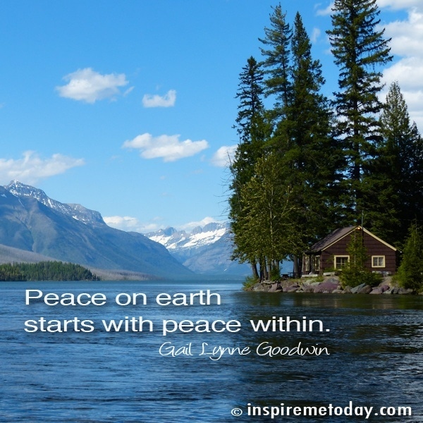 Peace on earth starts with peace within.