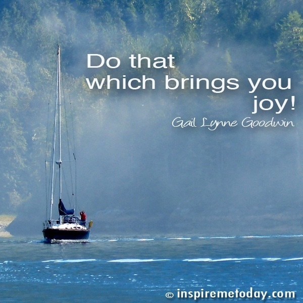 Do That Which Brings You Joy!